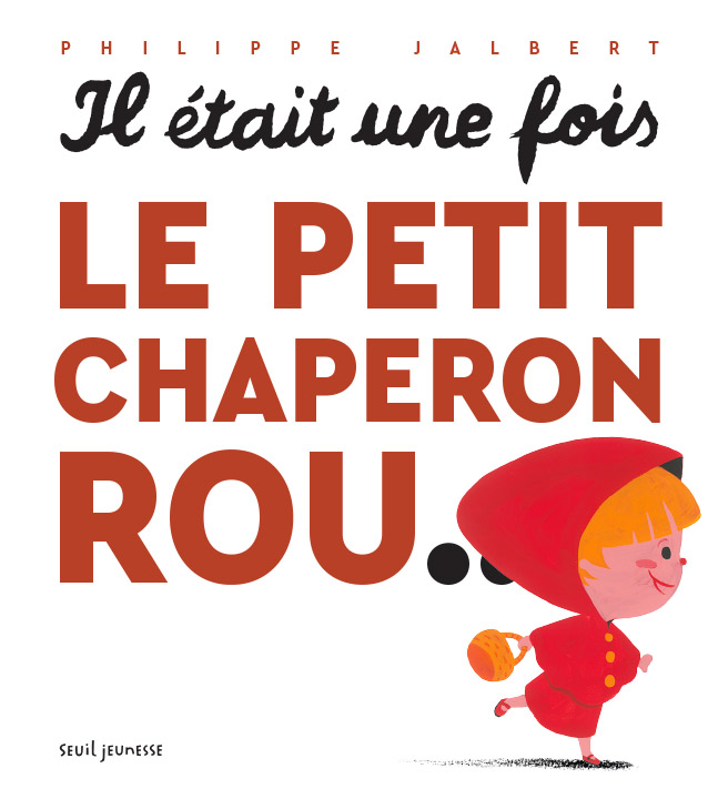 Rappelons-nous - Conte :Le Petit Chaperon rouge Il était une fois